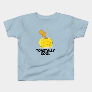 Toastally Cool - Cute Toaster Pun Kids T-Shirt